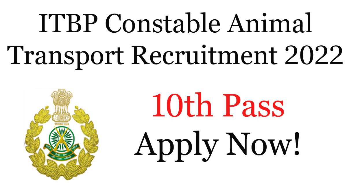 ITBP Constable Animal Transport Recruitment 2022 Apply Online रजिस्ट्रेशन  शुरू 
